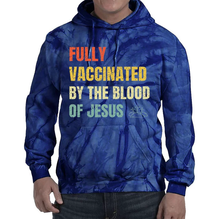 FULLY VACCINATED BY THE BLOOD OF JESUS (1) Tie Dye Hoodie