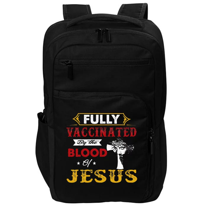 Fully Vaccinated By The Blood Of Jesus Impact Tech Backpack