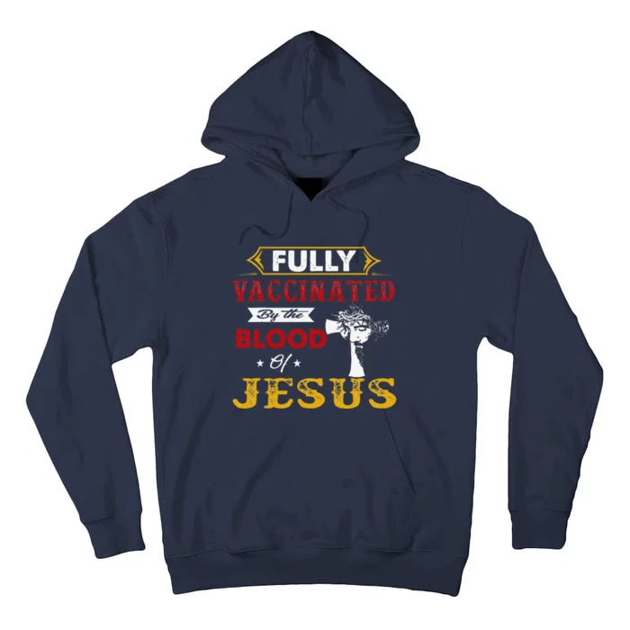 Fully Vaccinated By The Blood Of Jesus Tall Hoodie