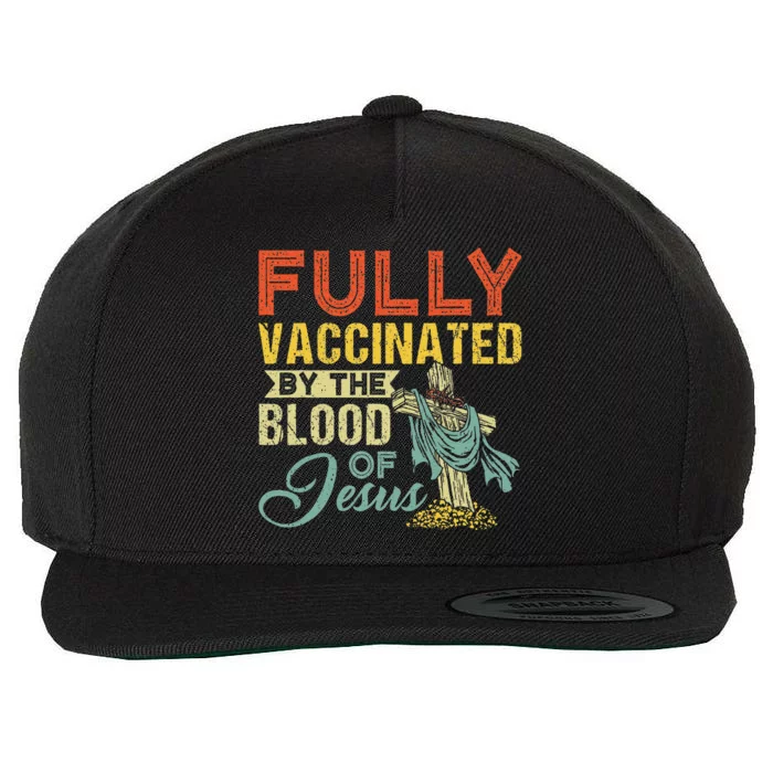 Fully Vaccinated By The Blood Of Jesus Funny Christian Wool Snapback Cap