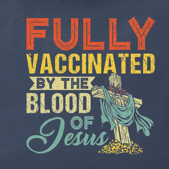 Fully Vaccinated By The Blood Of Jesus Funny Christian Zip Tote Bag