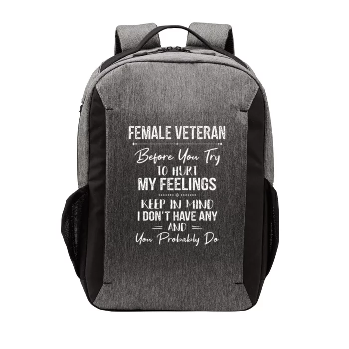 Female Veteran Before You Try To Hurt My Feelings Keep Vector Backpack