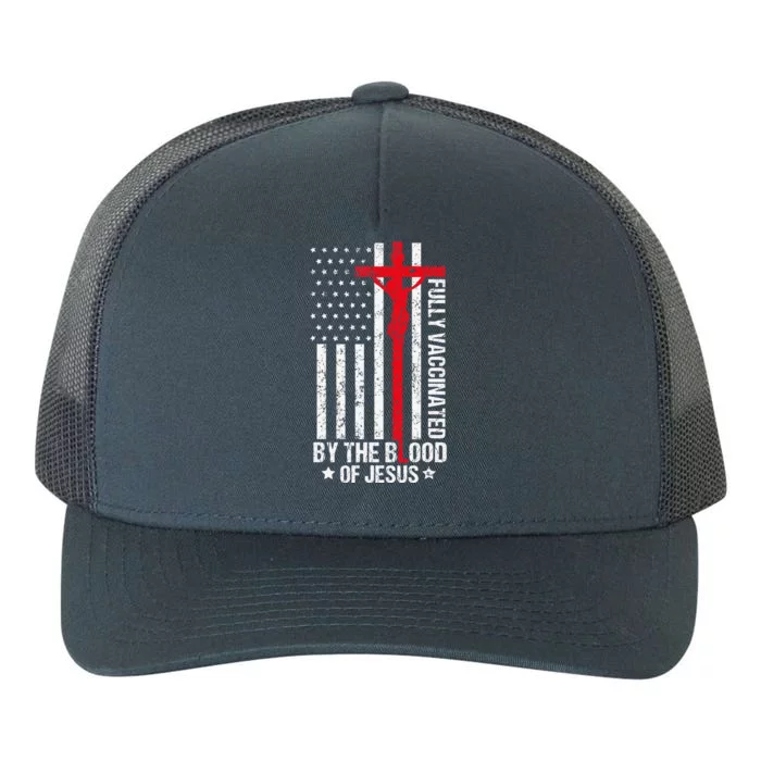 Fully Vaccinated By The Blood Of Jesus Christian Yupoong Adult 5-Panel Trucker Hat