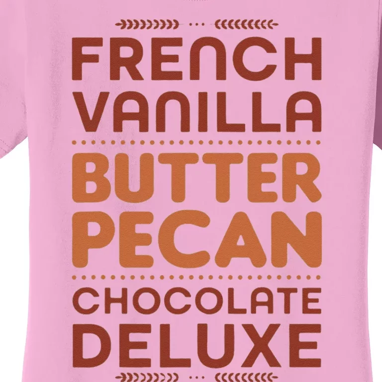 French Vanilla Butter Pecan Chocolate Deluxe Women's T-Shirt