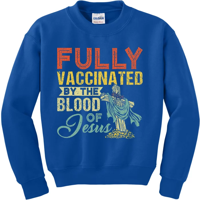 Fully Vaccinated By The Blood Of Jesus Funny Christian Kids Sweatshirt