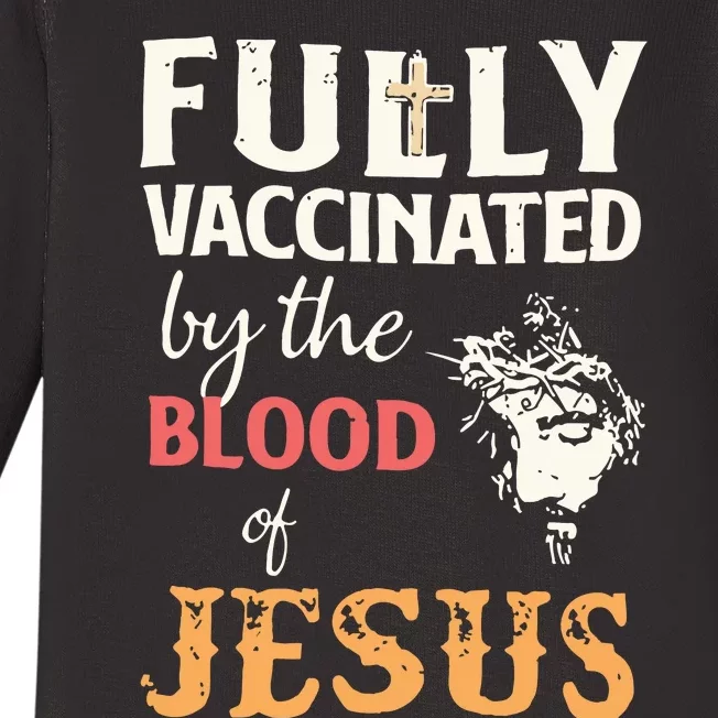 Fully Vaccinated By The Blood Of Jesus Baby Long Sleeve Bodysuit