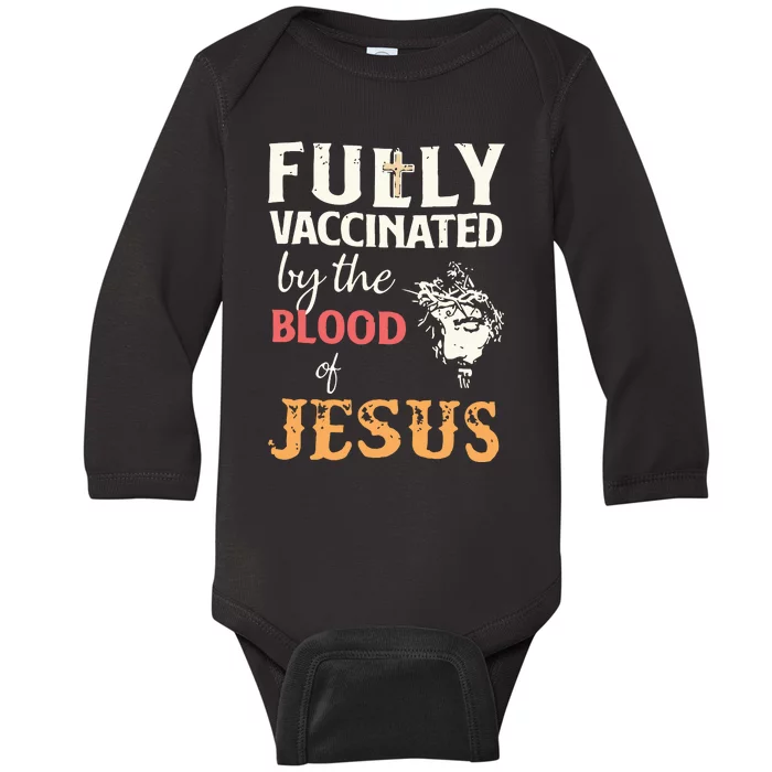 Fully Vaccinated By The Blood Of Jesus Baby Long Sleeve Bodysuit