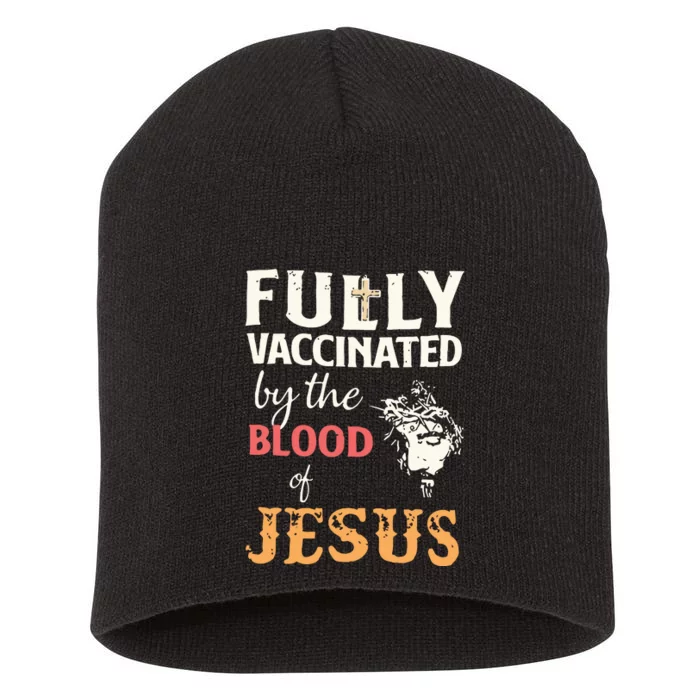 Fully Vaccinated By The Blood Of Jesus Short Acrylic Beanie