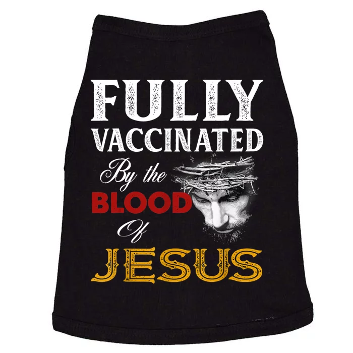 Fully Vaccinated By The Blood Of Jesus TShirt Doggie Tank