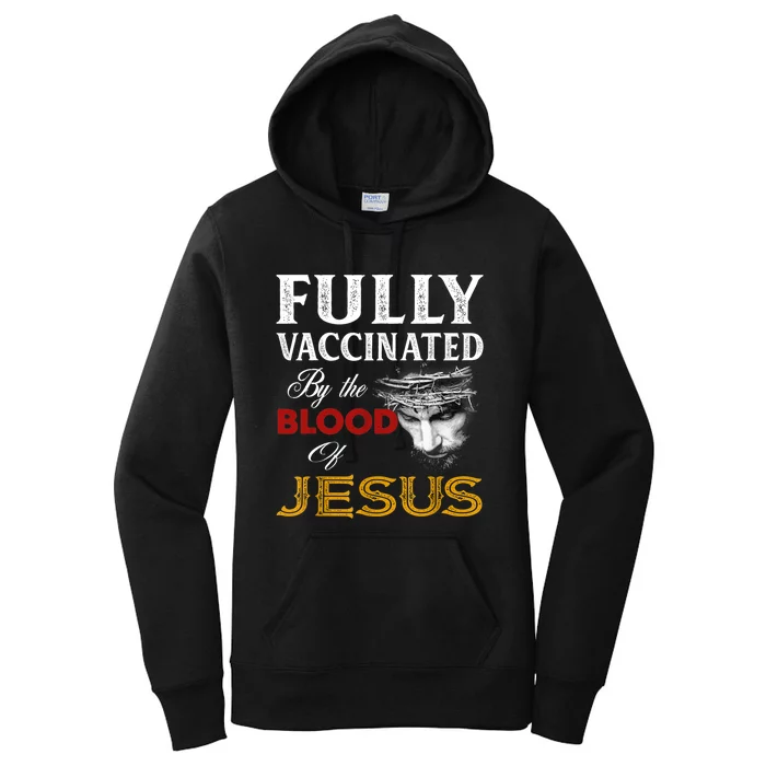 Fully Vaccinated By The Blood Of Jesus TShirt Women's Pullover Hoodie