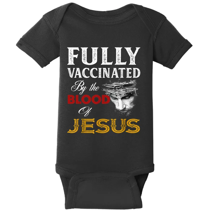 Fully Vaccinated By The Blood Of Jesus TShirt Baby Bodysuit