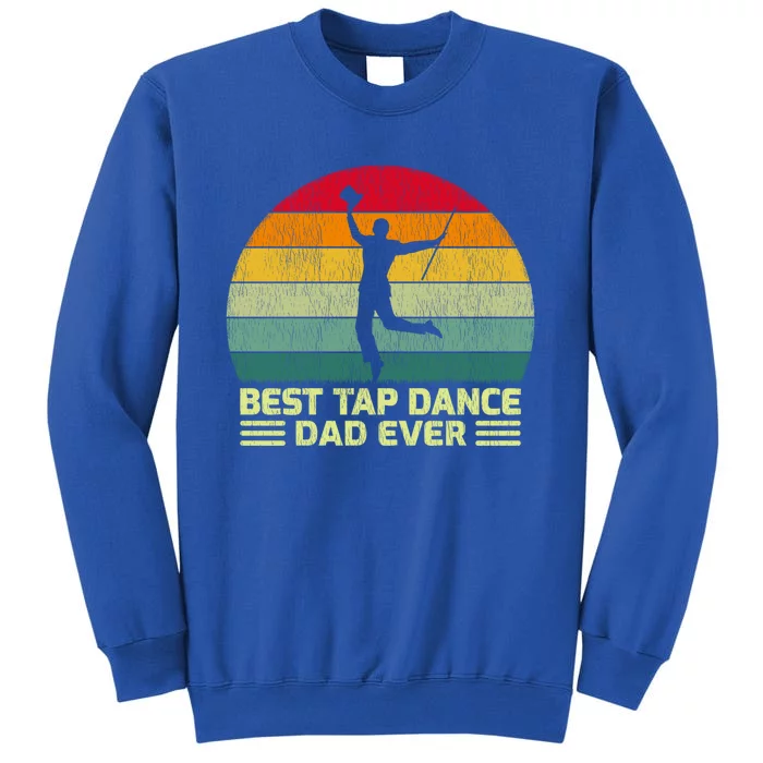 Funny Vintage Best Tap Dance Dad Ever Father's Day Gift Sweatshirt