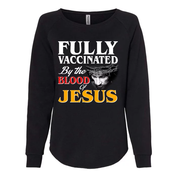 Fully Vaccinated By The Blood Of Jesus Womens California Wash Sweatshirt