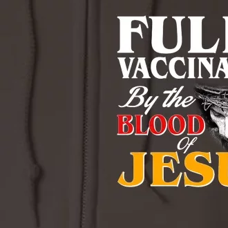 Fully Vaccinated By The Blood Of Jesus Full Zip Hoodie