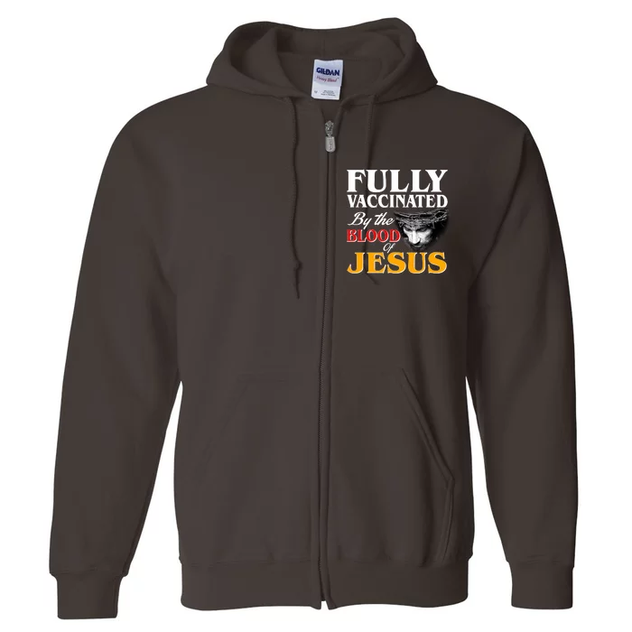 Fully Vaccinated By The Blood Of Jesus Full Zip Hoodie