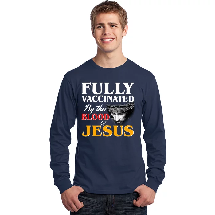 Fully Vaccinated By The Blood Of Jesus Long Sleeve Shirt