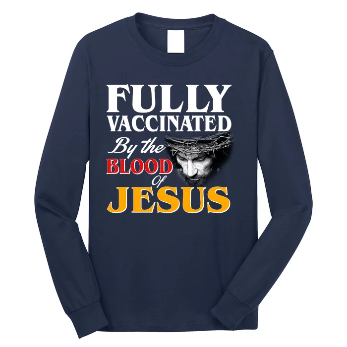 Fully Vaccinated By The Blood Of Jesus Long Sleeve Shirt