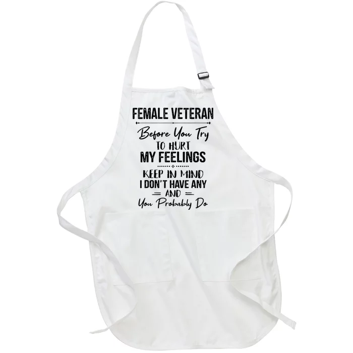 Female Veteran Before You Try To Hurt My Feelings Keep Full-Length Apron With Pocket