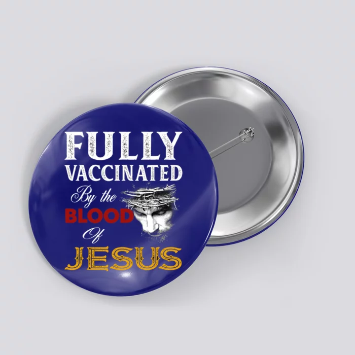 Fully Vaccinated By The Blood Of Jesus Cute Gift Button