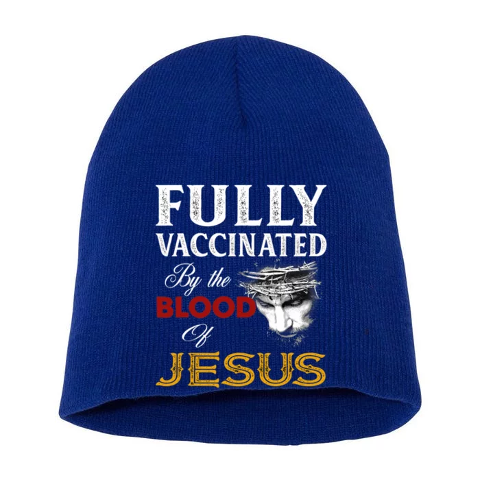 Fully Vaccinated By The Blood Of Jesus Cute Gift Short Acrylic Beanie