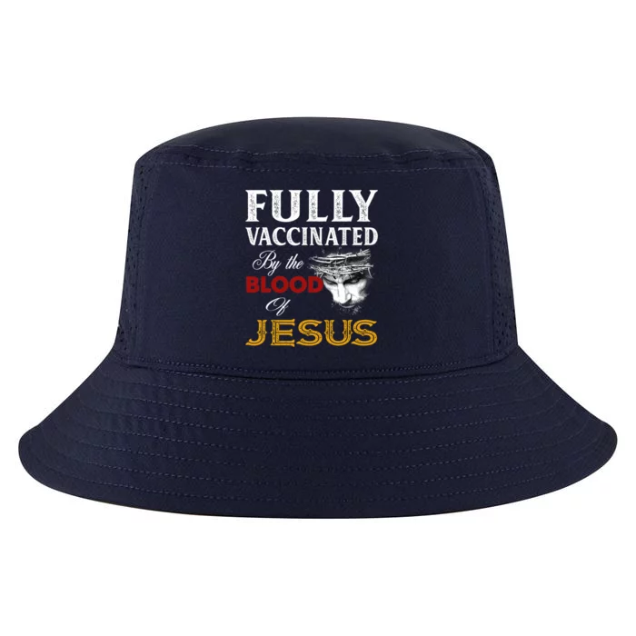 Fully Vaccinated By The Blood Of Jesus Cute Gift Cool Comfort Performance Bucket Hat