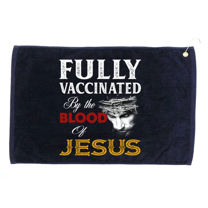 Fully Vaccinated By The Blood Of Jesus Cute Gift Grommeted Golf Towel