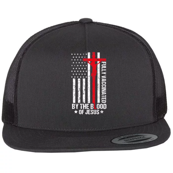 Fully Vaccinated By The Blood Of Jesus Christian Flat Bill Trucker Hat