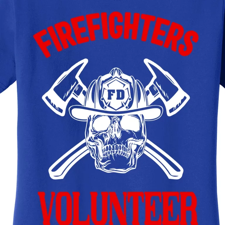 Firefighter Volunteer Cute Gift Firefighters Volunteer Fire Gift Women's T-Shirt