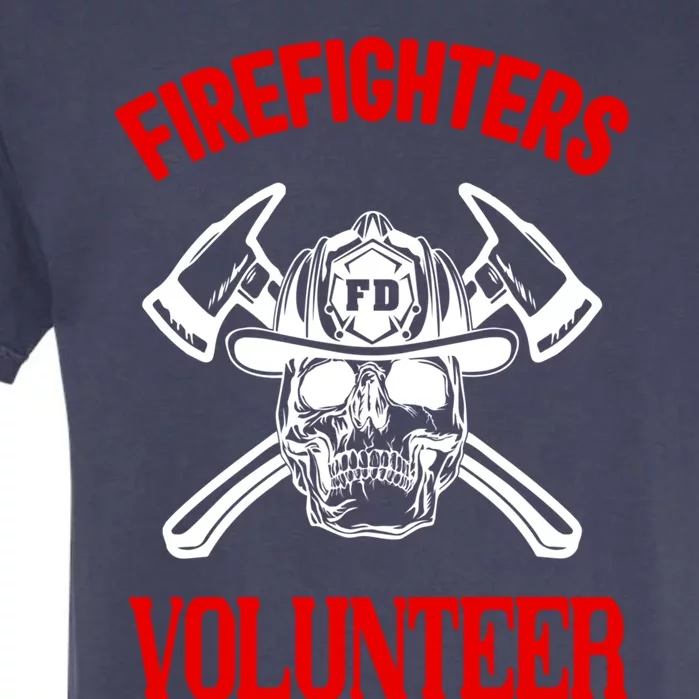 Firefighter Volunteer Cute Gift Firefighters Volunteer Fire Gift Garment-Dyed Heavyweight T-Shirt