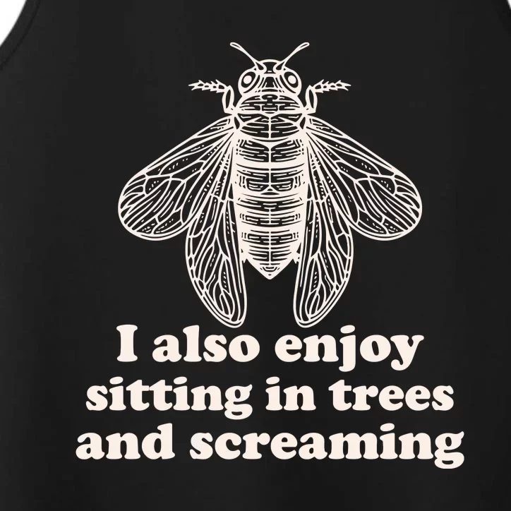 Funny Vintage Cicada I Also Enjoy Sitting In Trees And Screaming Performance Tank