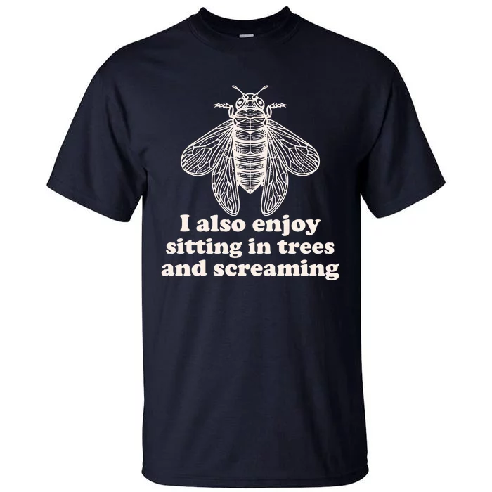 Funny Vintage Cicada I Also Enjoy Sitting In Trees And Screaming Tall T-Shirt