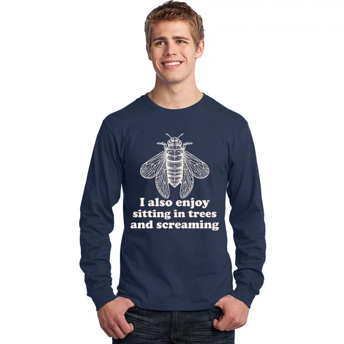 Funny Vintage Cicada I Also Enjoy Sitting In Trees And Screaming Tall Long Sleeve T-Shirt