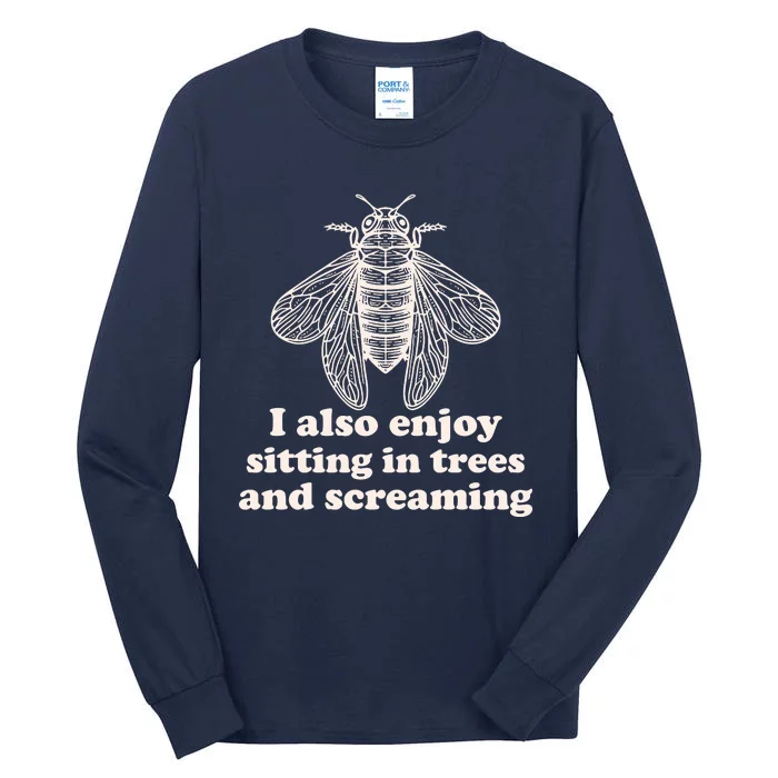 Funny Vintage Cicada I Also Enjoy Sitting In Trees And Screaming Tall Long Sleeve T-Shirt