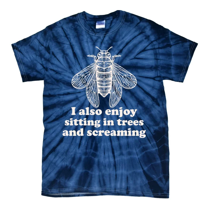 Funny Vintage Cicada I Also Enjoy Sitting In Trees And Screaming Tie-Dye T-Shirt