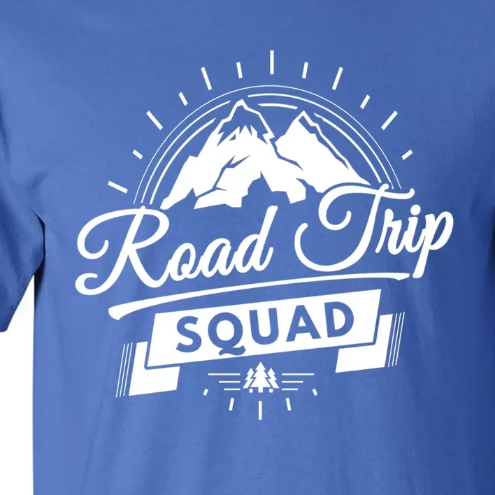 Family Vacation Cute Gift Road Trip Squad Mountains Gift Tall T-Shirt