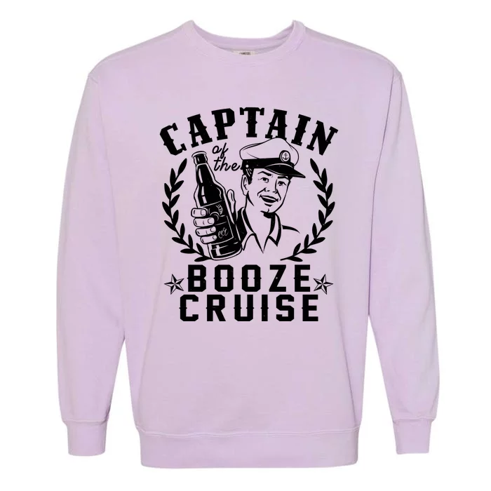 Funny Vintage Captain Of The Booze Cruise Garment-Dyed Sweatshirt