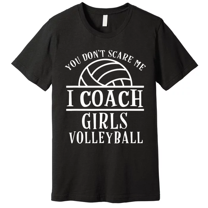 Funny Volleyball Coach I Coach Girl Volleyball Coach Premium T-Shirt