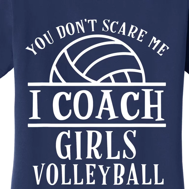 Funny Volleyball Coach I Coach Girl Volleyball Coach Women's T-Shirt