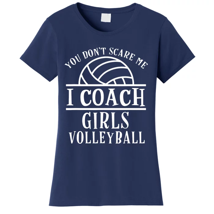 Funny Volleyball Coach I Coach Girl Volleyball Coach Women's T-Shirt