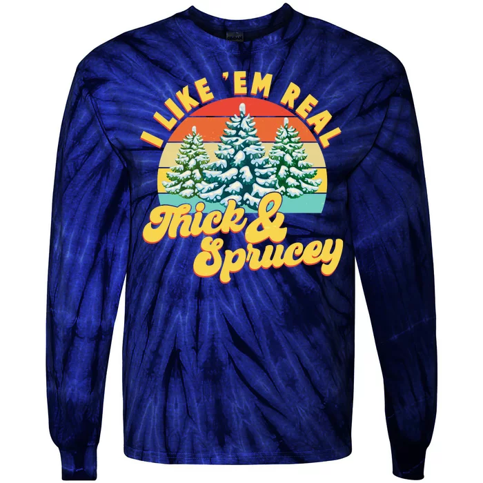 Funny Vintage Christmas I Like 'Em Thick And Sprucey Tie-Dye Long Sleeve Shirt