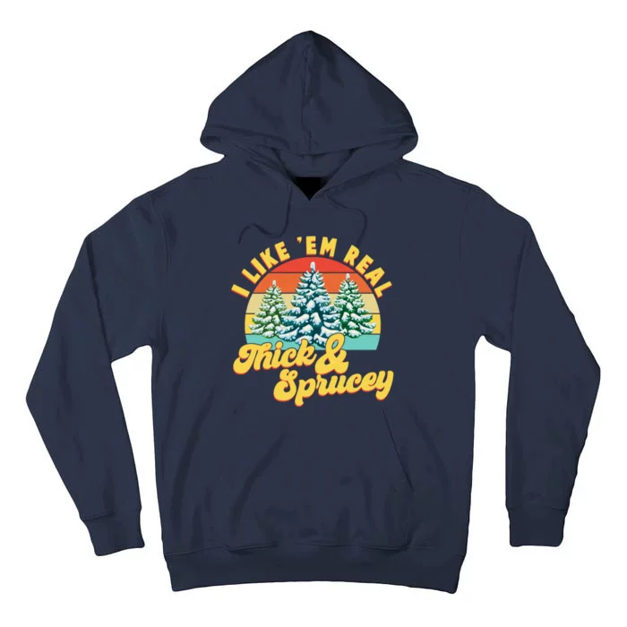 Funny Vintage Christmas I Like 'Em Thick And Sprucey Tall Hoodie