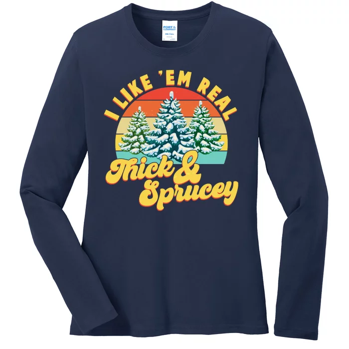 Funny Vintage Christmas I Like 'Em Thick And Sprucey Ladies Long Sleeve Shirt