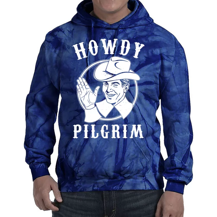 Funny Vintage Cowboy Howdy Pilgrim Tie Dye Hoodie