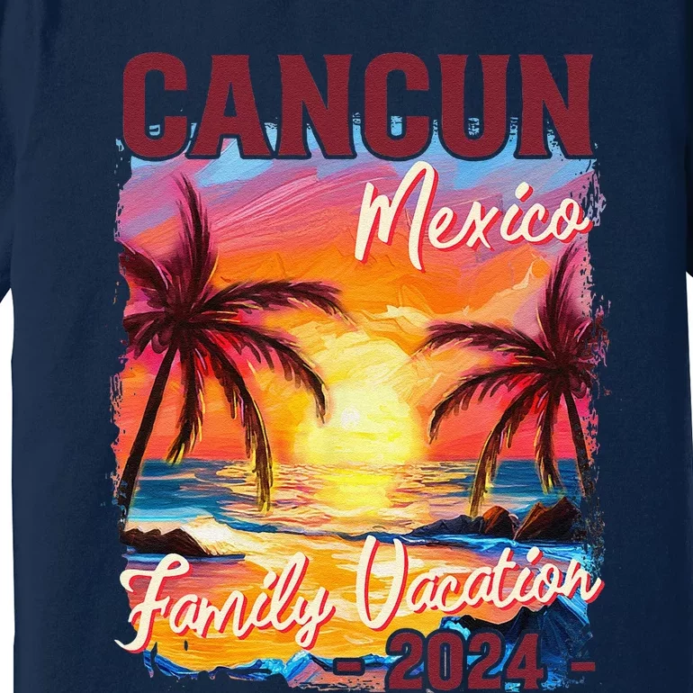 Family Vacation Cancun Mexico 2024 Summer Trip Matching Premium T-Shirt