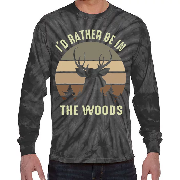 Funny Vintage Camper I'd Rather Be In The Woods Deer Hunting Tie-Dye Long Sleeve Shirt