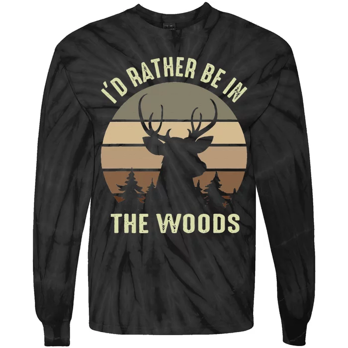 Funny Vintage Camper I'd Rather Be In The Woods Deer Hunting Tie-Dye Long Sleeve Shirt