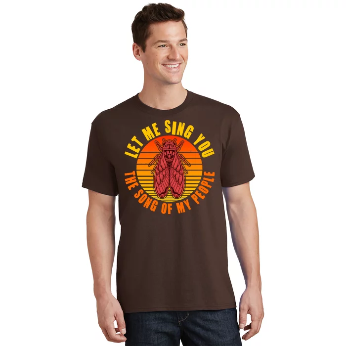 Funny Vintage Cicada Let Me Sing You The Song Of My People T-Shirt