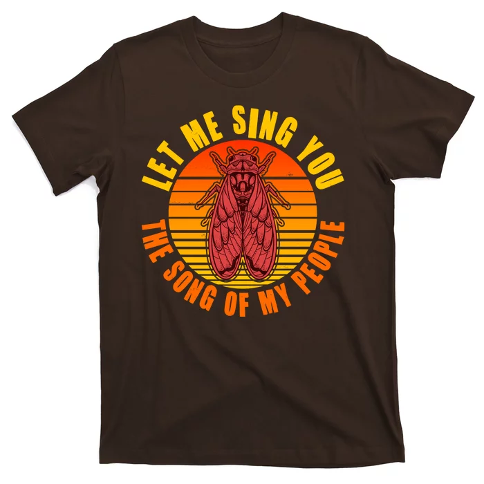 Funny Vintage Cicada Let Me Sing You The Song Of My People T-Shirt