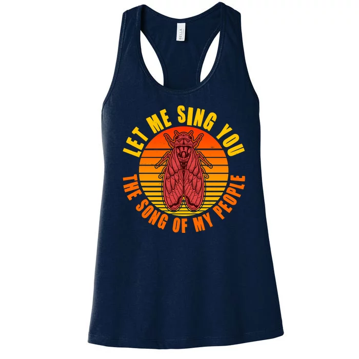 Funny Vintage Cicada Let Me Sing You The Song Of My People Women's Racerback Tank