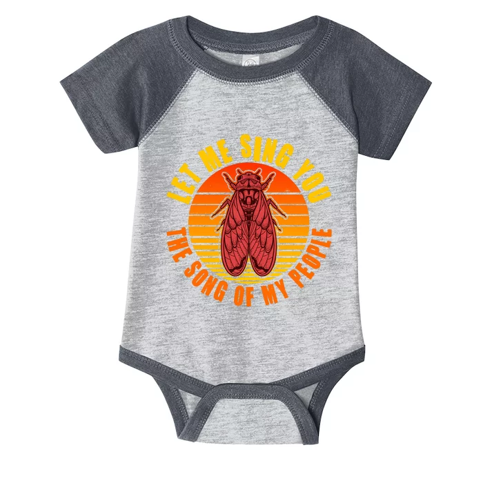 Funny Vintage Cicada Let Me Sing You The Song Of My People Infant Baby Jersey Bodysuit